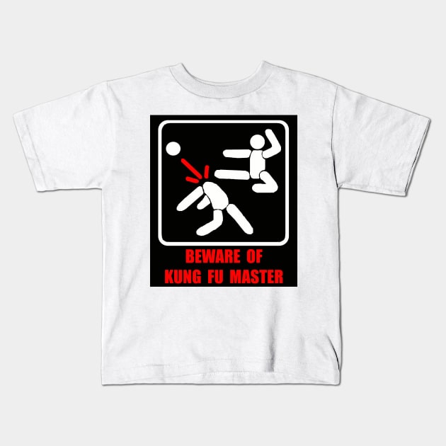 Beware Of Kung Fu Master Kids T-Shirt by NewSignCreation